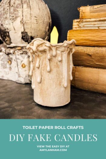 toilet paper roll crafts diy fake candles with text overlay that reads toilet paper roll crafts diy fake candles