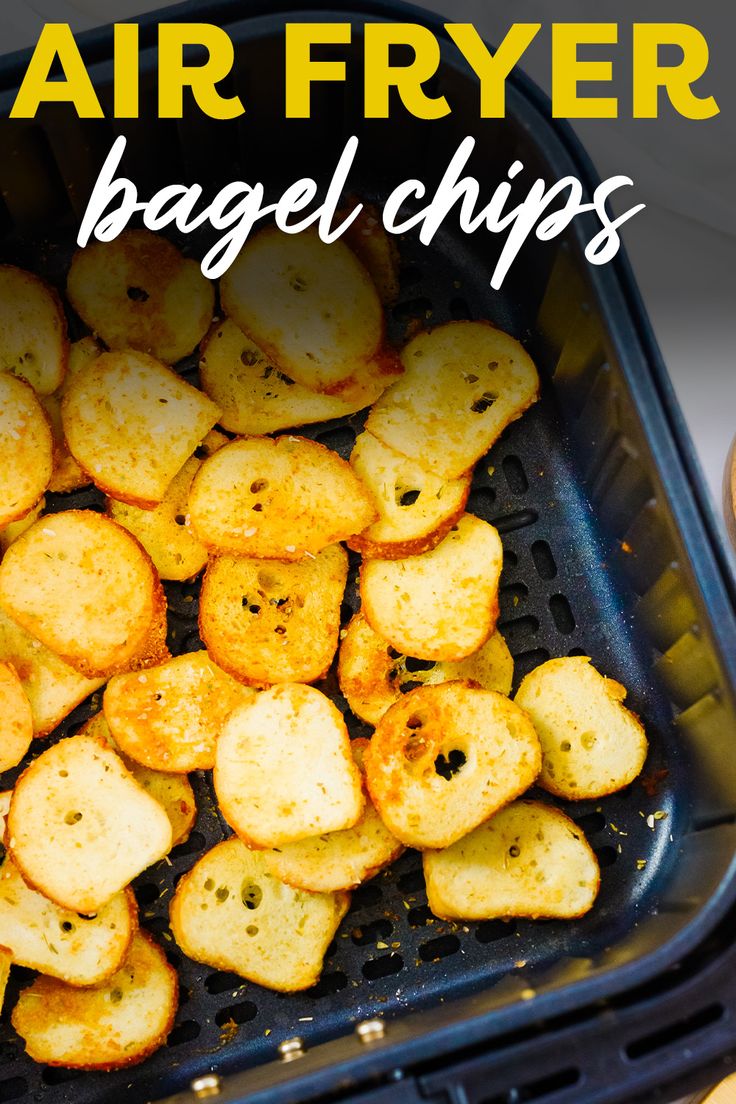 air fryer bagel chips in an air fryer with the words, air fryer bagel chips