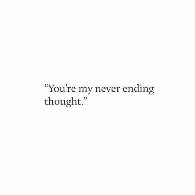 the words you're my never ending thought are written in black on a white background