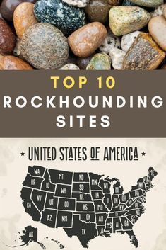 the top 10 rockhounding sites in the united states of america, including usa