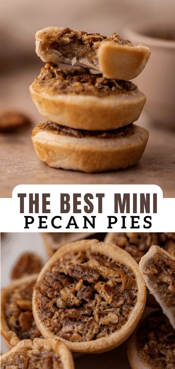 pecan pies stacked on top of each other with the words, the best mini pecan pies