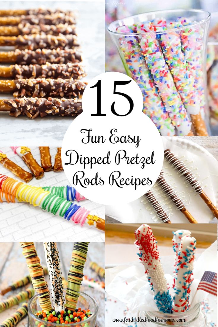 different types of piped pretzel rods with text overlay that reads 15 fun easy dipped pretzel rods recipes