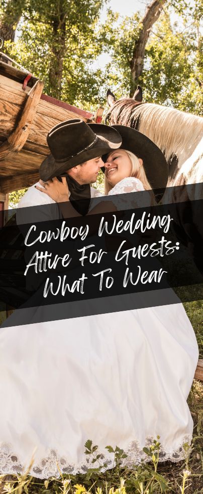 a man and woman in cowboy hats sitting on a bench next to a horse with the words cowboys wedding attire for guests what to wear