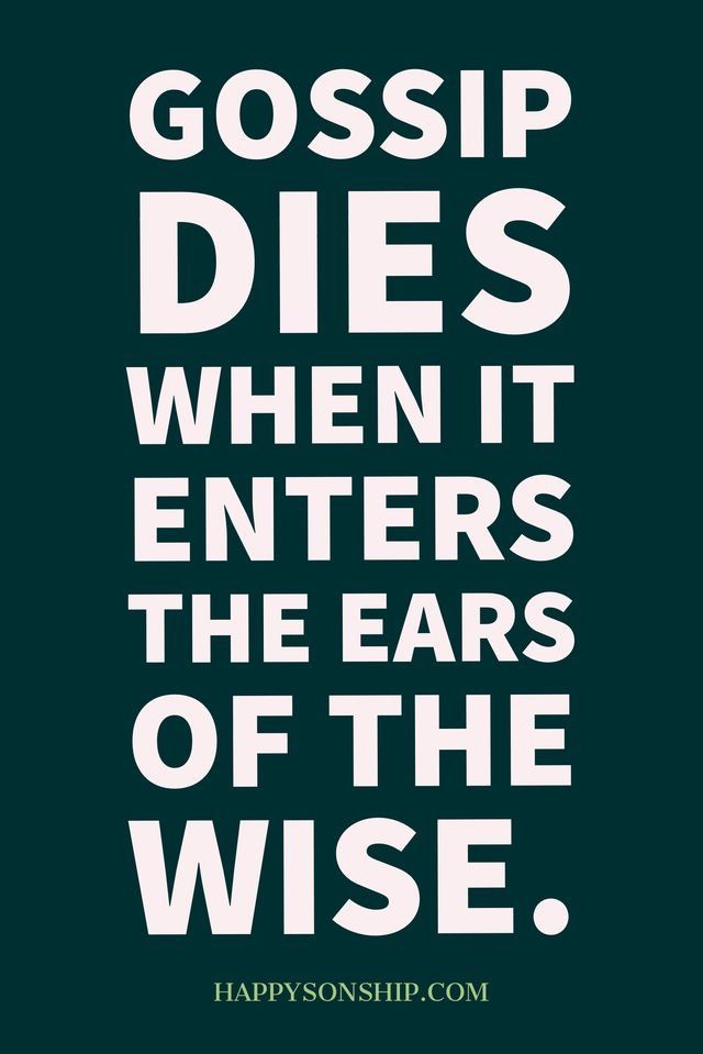 a black and white poster with the words gossip dies when it enters the ears of the wise