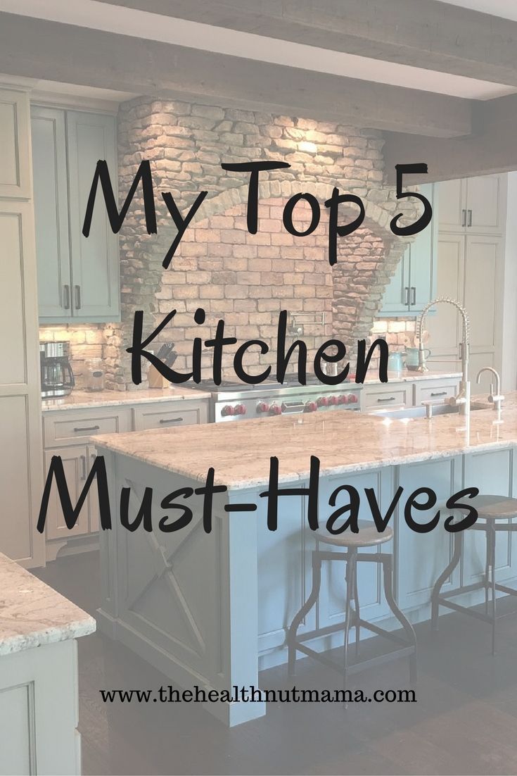 the top 5 kitchen must haves