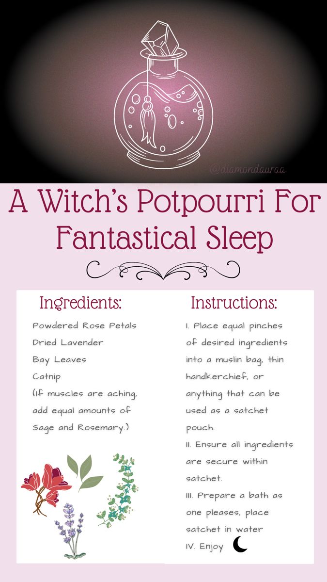 A witchcraft recipe for better sleep. Ingredients include powdered rose petals, dried lavender, bay leaves, and catnip. Add sage and rosemary if muscles are aching. Put all ingredients into a satchet that can be submerged into water. Soak in bath with satchet for however long! Sleep Spell Jars Recipes, Spells For Sleep, Sleeping Potion Recipe, Spell For Sleep, Sleep Jar Spell, Sleeping Spells, Spell Jars Sleep, Shower Witchcraft, Good Dreams Spell