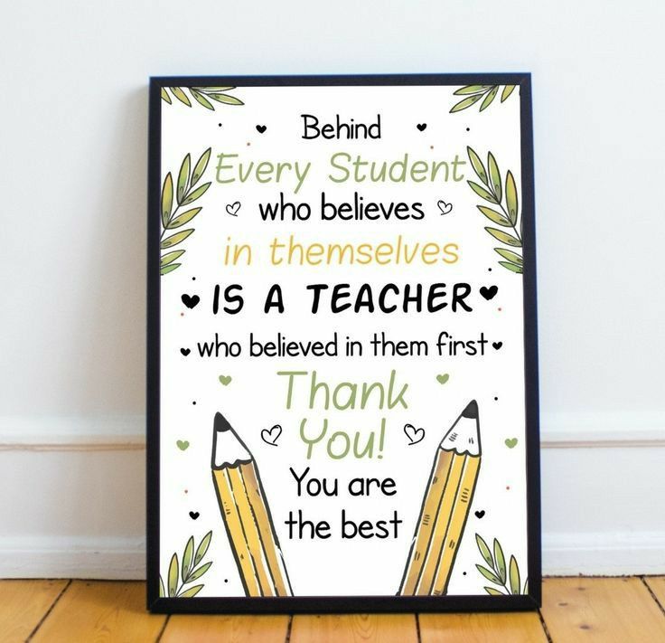 a framed poster with two pencils and the words, behind every student who believe in themselves is a teacher who beloved in them first you are