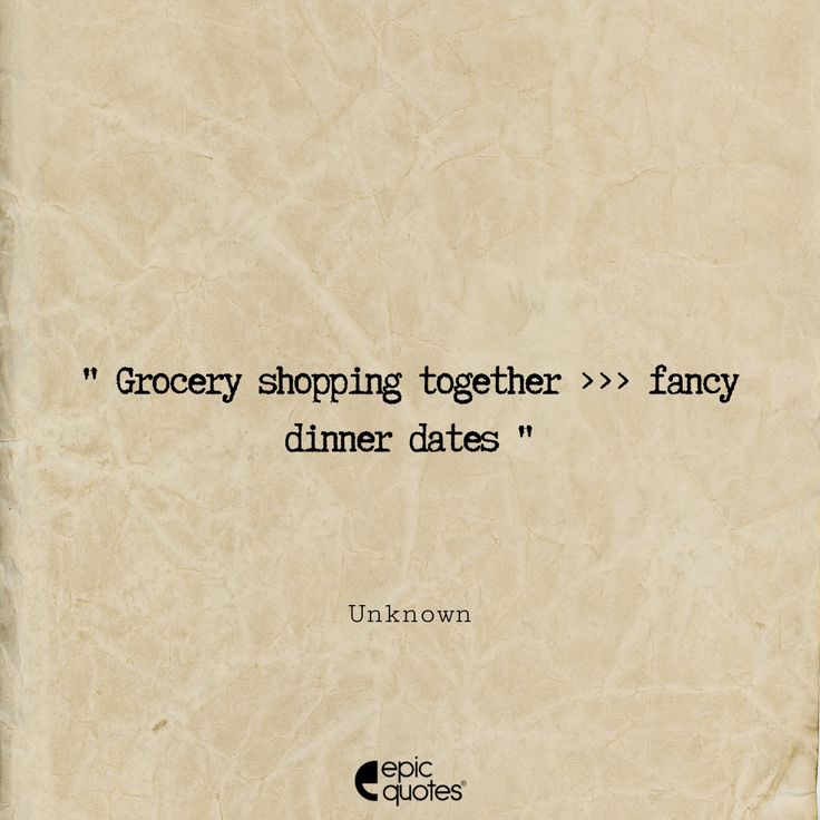 a piece of paper with a quote on it that says grocery shopping together fancy dinner dates