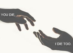 two hands reaching for each other with the words you die, i die too