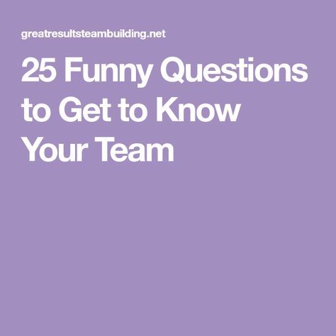 the words 25 funny questions to get to know your team are in white on a purple background