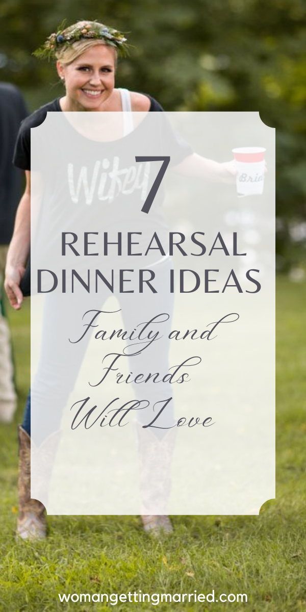 a woman in black shirt and jeans with text overlay that reads, 7 rehearal dinner ideas family and friends will love