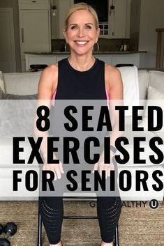 a woman sitting on top of a chair with the words 8 seated exercises for seniors