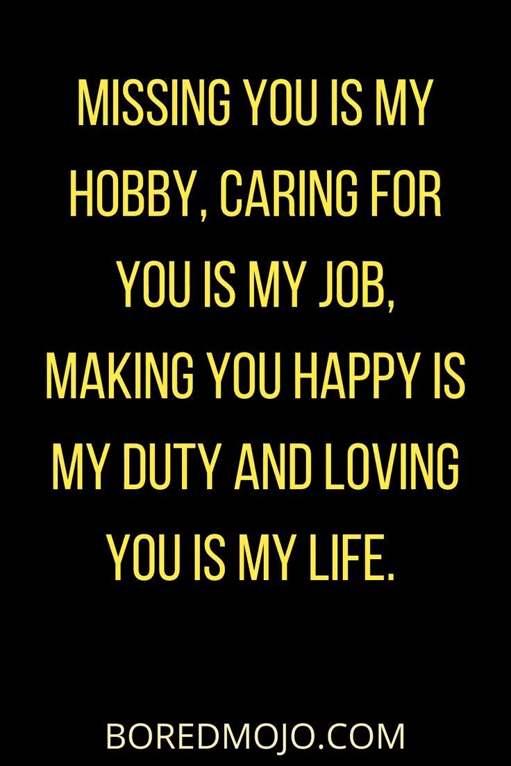 a quote that says missing you is my hobby caring for you is my job, making you happy is my duty and loving you is my life