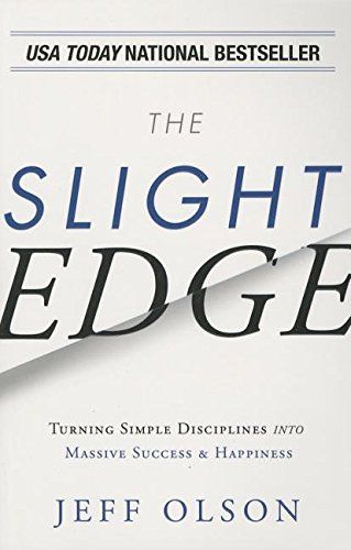 the slight edge turning simple discipline into massive success and happiness by jeff olson, usa today national best seller