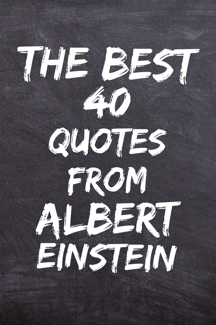 the best 40 quotes from albert einstein written on a blackboard with white chalk and marker