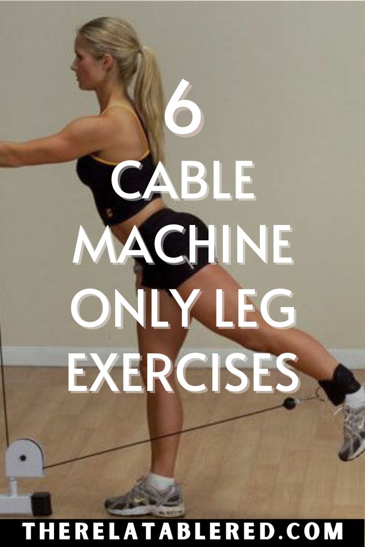 a woman is doing an exercise on a rope with the text 6 cable machine only leg exercises