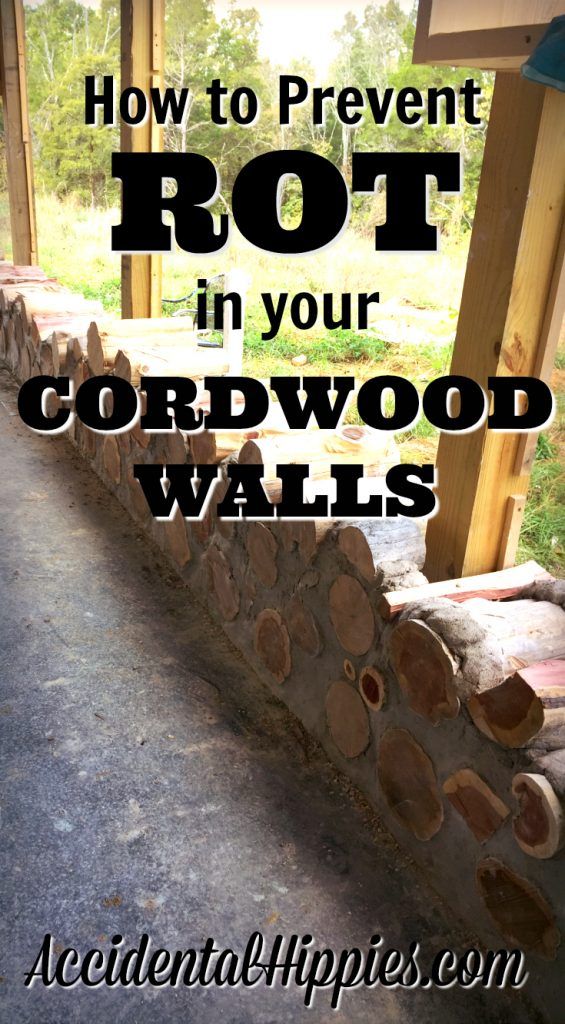 logs stacked on top of each other with the words how to prevent rot in your cordwood walls