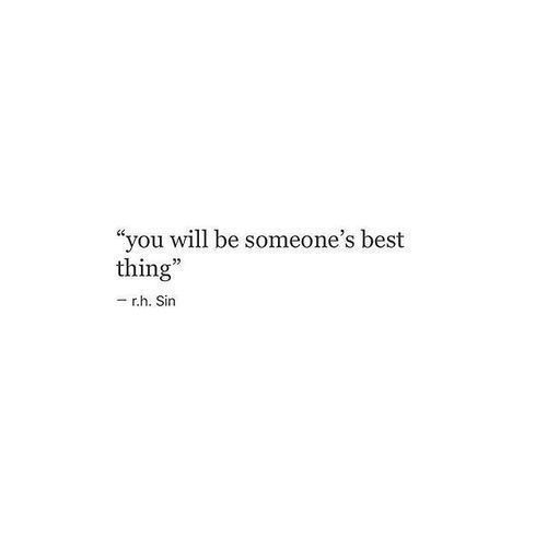 the quote you will be someone's best thing is shown in black and white