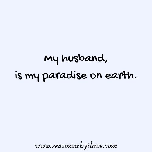 a quote that reads, my husband is my paradise on earth and the sky in the background