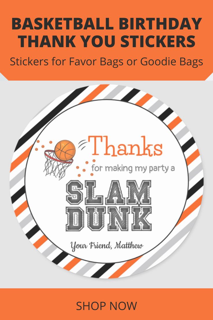 basketball birthday thank stickers with the words thanks for making my party a slam dunk