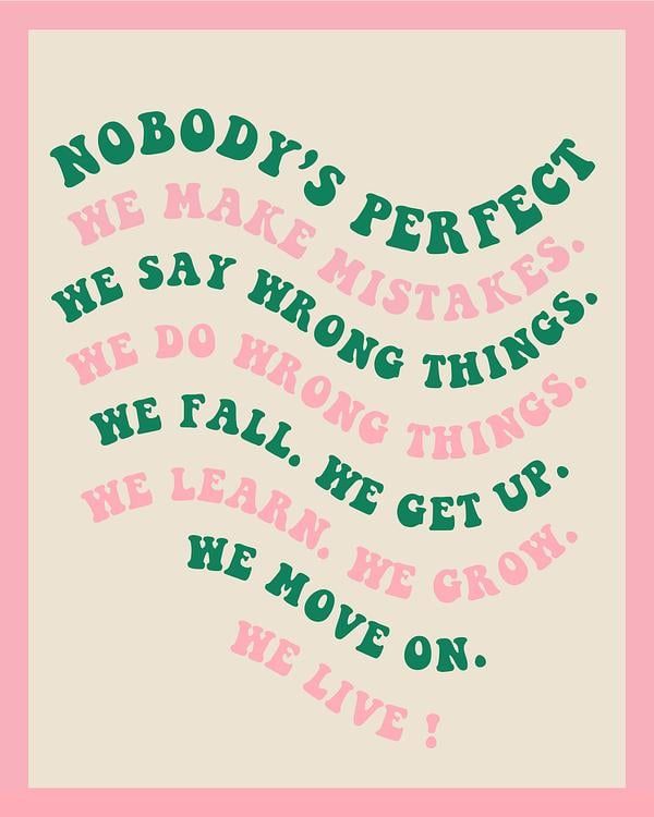 a pink and green poster with the words nobody's perfect, we say wrong things