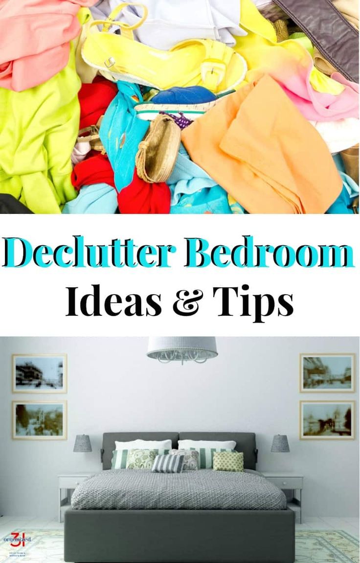 an image of a bedroom with clothes on the bed and text overlay that reads declutter bedroom ideas & tips