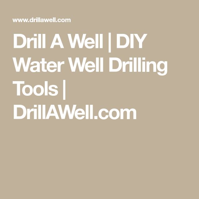 drill a well diy water well drilling tools i drillawll com - drill a well