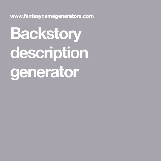 the words backstory description generator are in white letters on a gray and black background