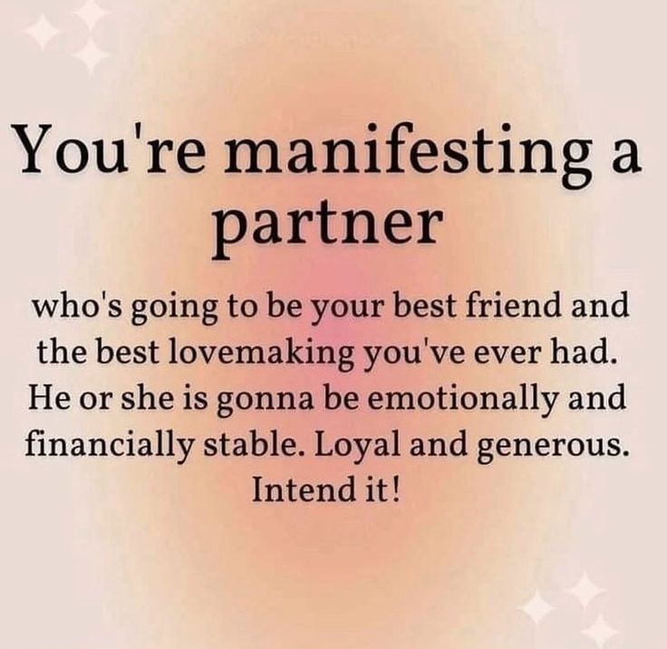 a quote that reads, you're manifecting a partner who's going to be your best friend and the best lovemaking you've ever had