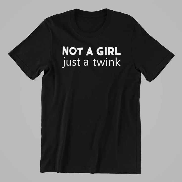 Not a Girl Just a Twink Shirt Twink Pride Shirt Funny Gay | Etsy Funny Printed T-shirts, Funny Gay Shirts, Masc Shirts, Trans Pride Art, Trans Jokes, Gay Men Fashion, Nerd Outfit, Funny T Shirt Design, Trans Tips