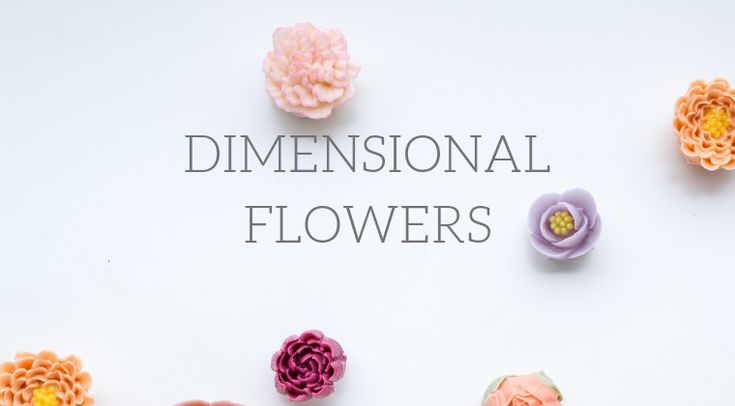 the words dimensional flowers are surrounded by small, colorful flowers