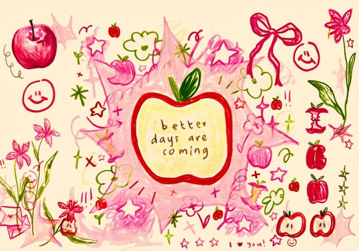 an apple with the words better days are coming written on it