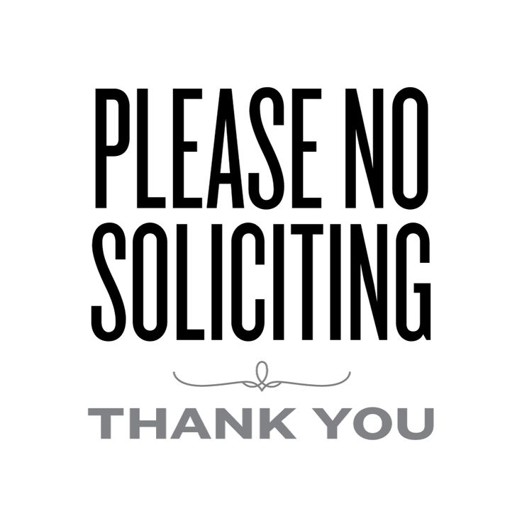 a black and white sign that says, please no solicing thank you