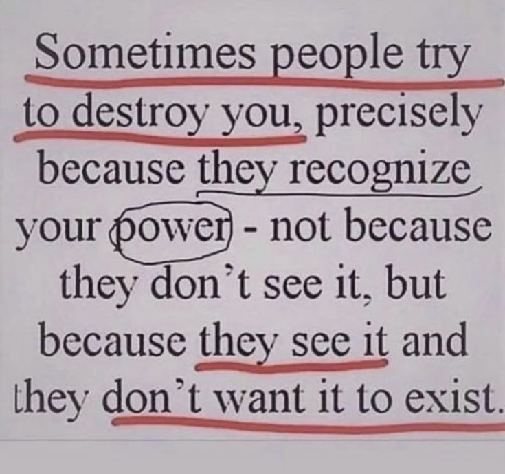 a piece of paper that has been written on it with the words sometimes people try to destroy you, precisely because they recognize your power - not because they