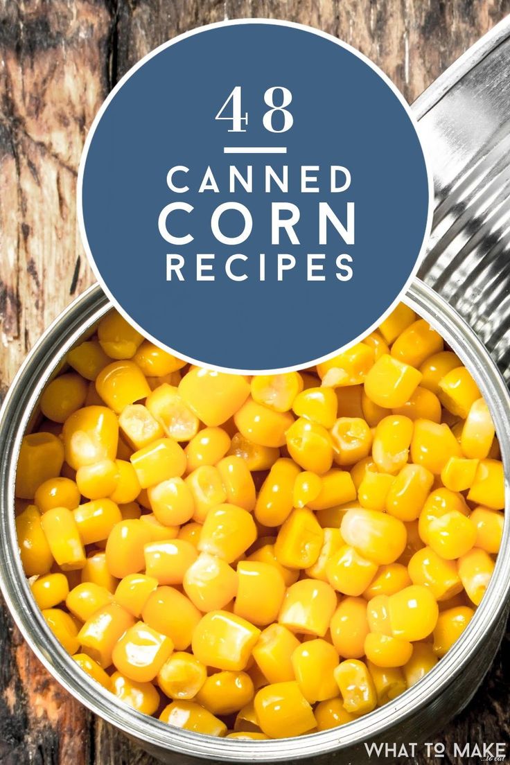 corn in a can with the title, 48 canned corn recipes