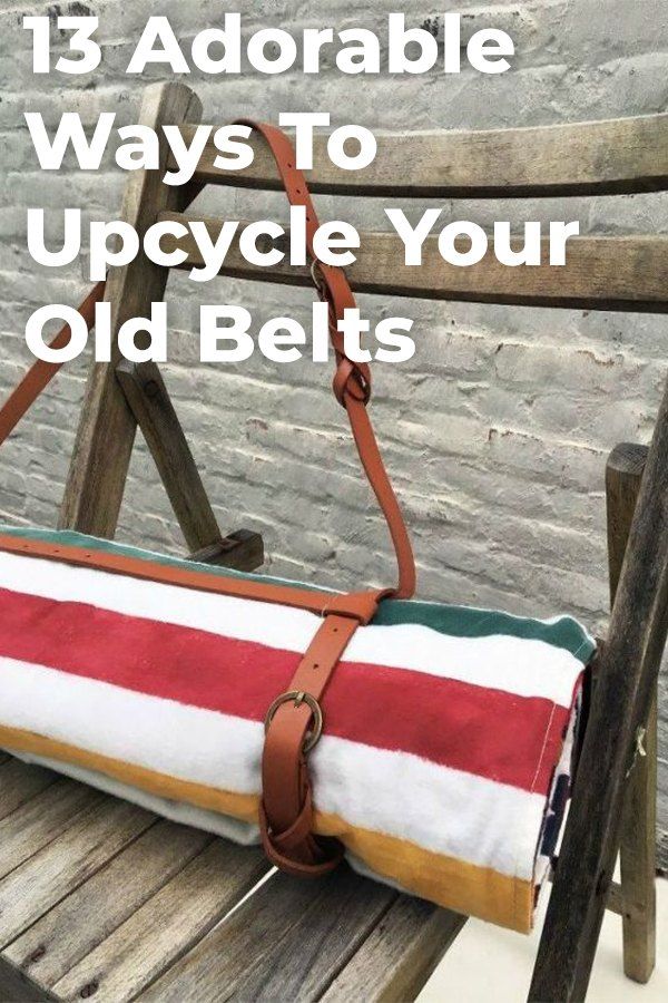 an old bag sitting on top of a wooden bench with the words 13 adorable ways to upcycle your old belts