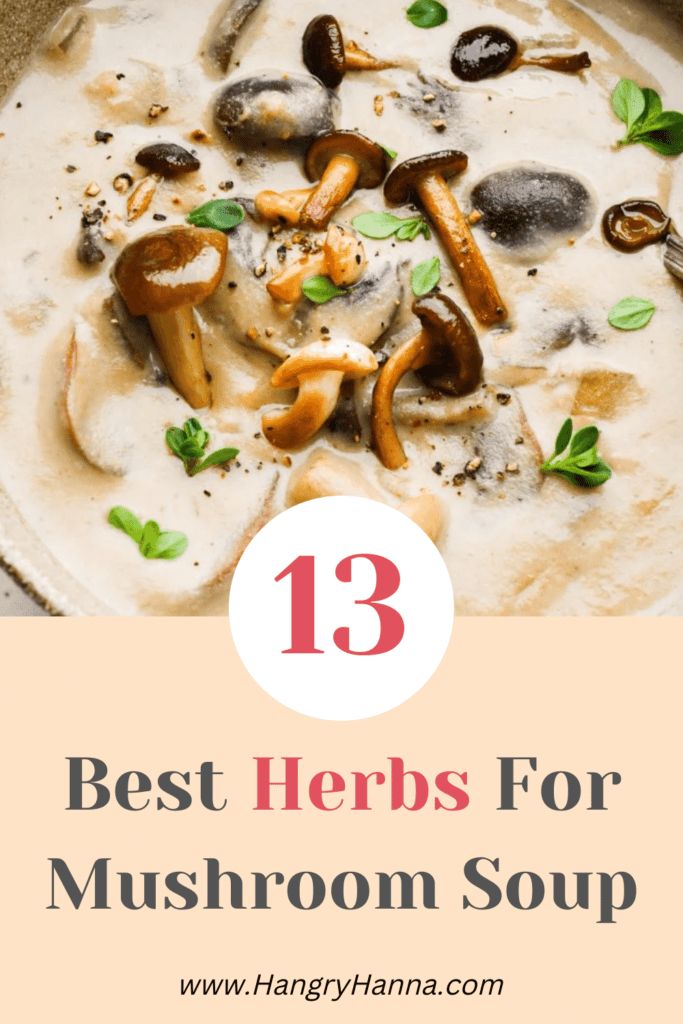 the best herbs for mushroom soup with text overlay that reads 13 best herbs for mushroom soup