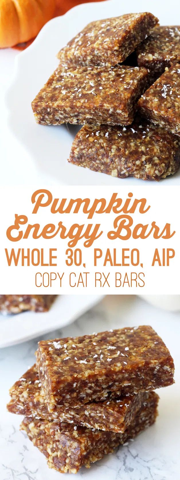 pumpkin energy bars stacked on top of each other with text overlay that reads, pumpkin energy bars whole 30 paleo aip copy cat px bars