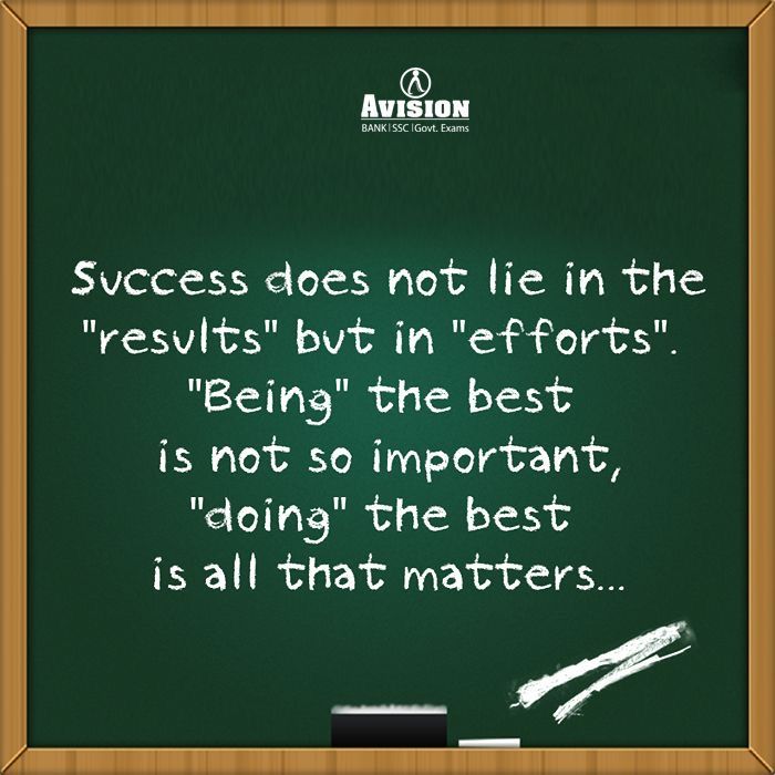 a blackboard with the quote success does not lie in the results but in efforts being the best is not so important, doing the best is all that matters