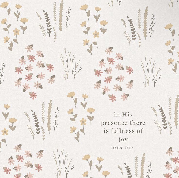 a floral pattern with the words in his presence there is fullness of joy