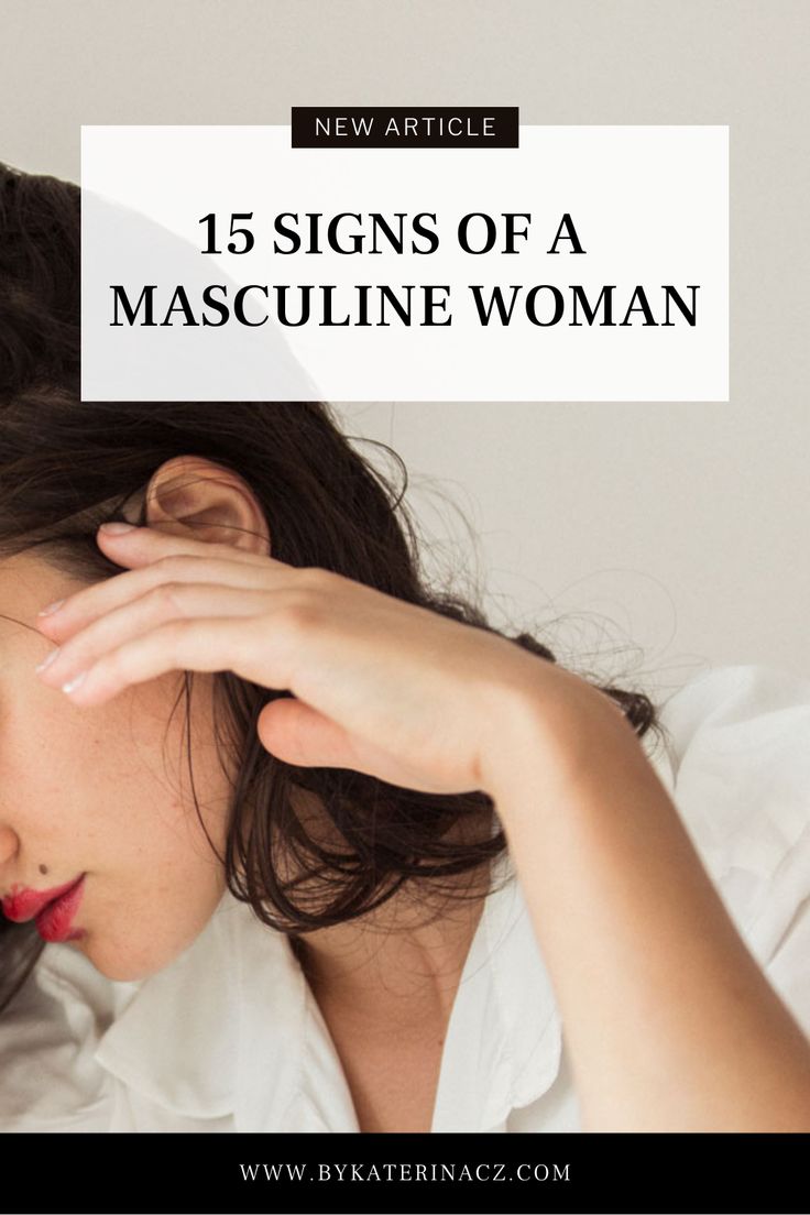 a woman with her head in her hands and the words, 15 signs of a masculine woman