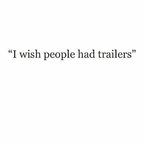 the words i wish people had trailers are in black and white text on a white background