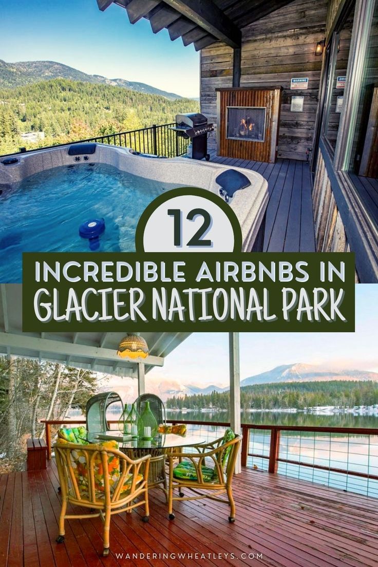 an outdoor hot tub with the words incredible airbnbs in glacier national park