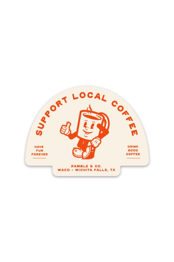 a sticker that says support local coffee