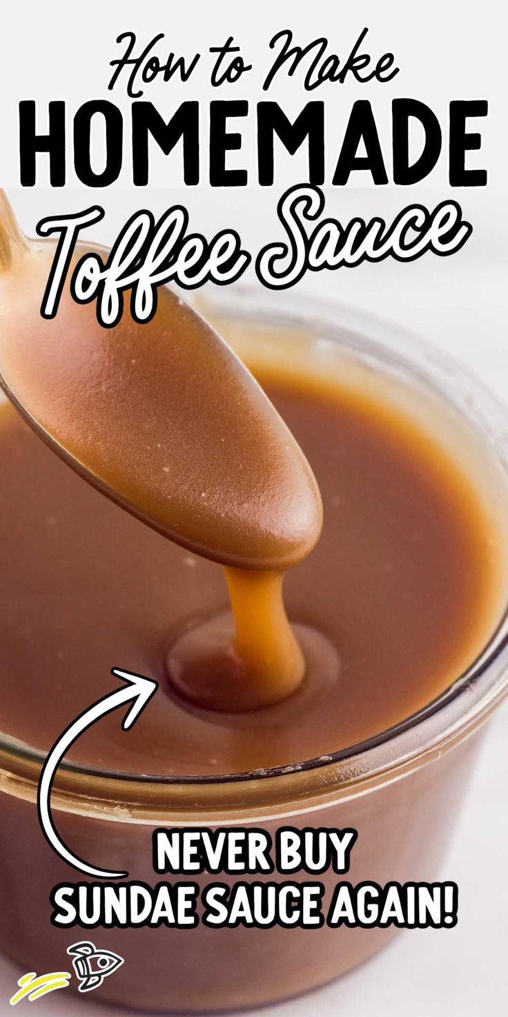 the sauce is being poured into a bowl with a spoon in it and labeled how to make homemade toffe sauce