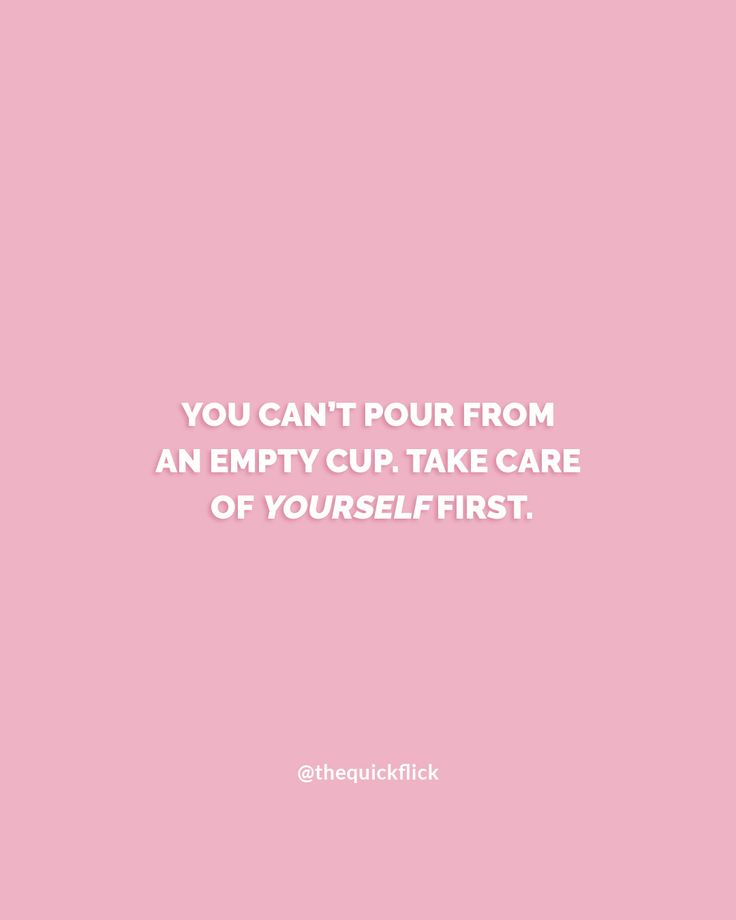 the quote you can't pour from an empty cup take care of yourself first