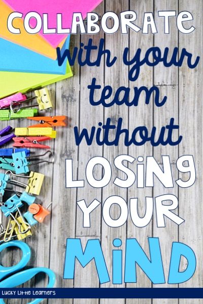 the words collaborate with your team without losing your mind are surrounded by school supplies