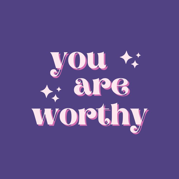 the words you are worthy on a purple background