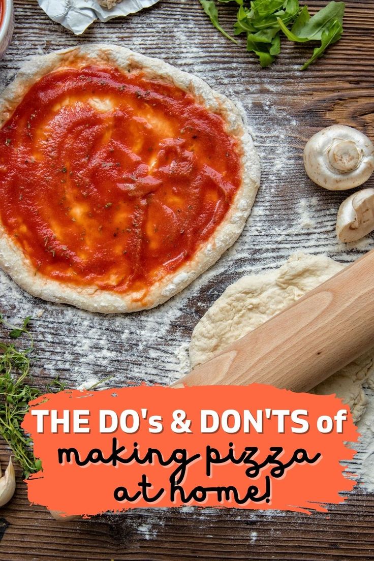 the do's and don'ts of making pizza at home with ingredients around it