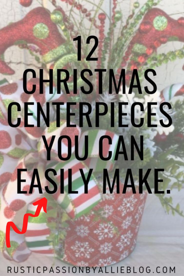 a christmas centerpiece with the words, 12 christmas centerpieces you can easily make